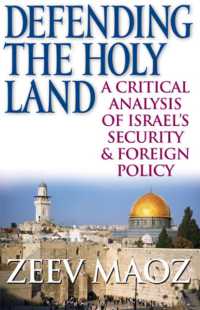 Defending the Holy Land : A Critical Analysis of Israel's Security and Foreign Policy