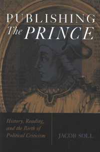 マキアヴェッリ『君主論』出版と政治批評の誕生<br>Publishing the Prince : History, Reading, and the Birth of Political Criticism (Cultures of Knowledge in the Early Modern World)