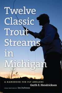 The Angler's Guide to Twelve Classic Trout Streams in Michigan （2ND）