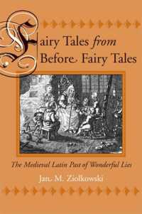 幻想物語の源流：中世ラテン語のフィクション<br>Fairy Tales from before Fairy Tales : The Medieval Latin Past of Wonderful Lies