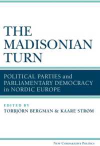 The Madisonian Turn : Political Parties and Parliamentary Democracy in Nordic Europe (New Comparative Politics)