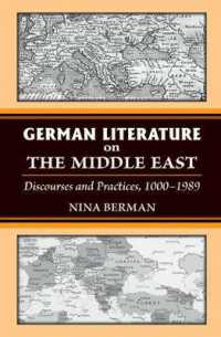 German Literature on the Middle East : Discourses and Practices, 1000-1989 (Social History, Popular Culture, and Politics in Germany)