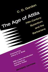 The Age of Attila : Fifth-Century Byzantium and the Barbarians （Revised）