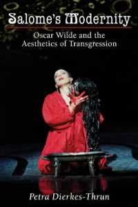 Salome's Modernity : Oscar Wilde and the Aesthetics of Transgression
