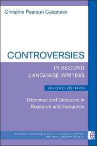 Controversies in Second Language Writing, Second Edition : Dilemmas and Decisions in Research and Instruction (The Michigan Series on Teaching Multilingual Writers) （2ND）