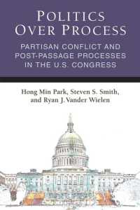 Politics over Process : Partisan Conflict and Post-Passage Processes in the U.S. Congress (Legislative Politics and Policy Making)