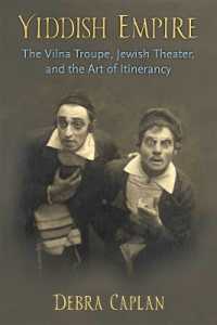 Yiddish Empire : The Vilna Troupe, Jewish Theater, and the Art of Itinerancy