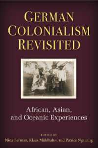 German Colonialism Revisited : African, Asian, and Oceanic Experiences (Social History, Popular Culture, and Politics in Germany)