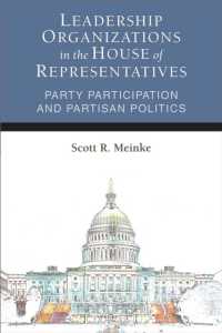 Leadership Organizations in the House of Representatives : Party Participation and Partisan Politics (Legislative Politics and Policy Making)