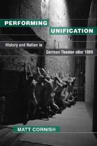 Performing Unification : History and Nation in German Theater after 1989
