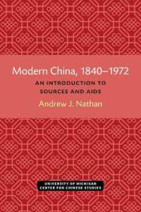 Modern China, 1840-1972 : An Introduction to Sources and Research AIDS (Michigan Monographs in Chinese Studies)