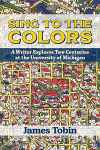 Sing to the Colors : A Writer Explores Two Centuries at the University of Michigan