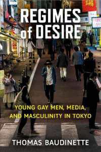 Regimes of Desire : Young Gay Men, Media, and Masculinity in Tokyo (Michigan Monograph Series in Japanese Studies)