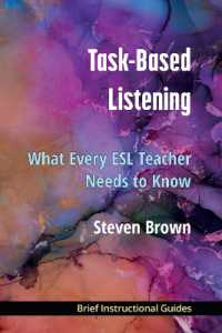 Task-Based Listening : What Every ESL Teacher Needs to Know
