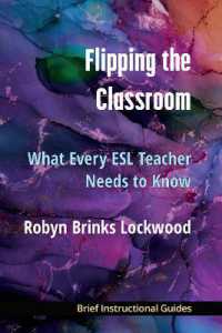 Flipping the Classroom : What Every ESL Teacher Should Know (Bigs (Brief Instructional Guides))