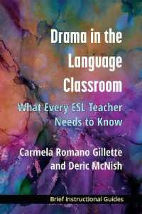 Drama in the Language Classroom : What Every ESL Teacher Needs to Know