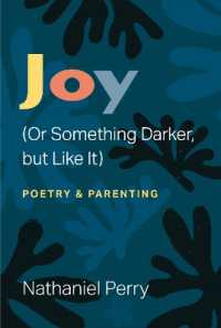 Joy (Or Something Darker, but Like It) : poetry & parenting (Poets on Poetry)