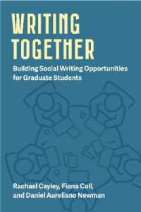 Writing Together : Building Social Writing Opportunities for Graduate Students (Practice, Pedagogy, and Programming for Graduate Communication)
