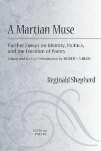 A Martian Muse : Further Essays on Identity, Politics, and the Freedom of Poetry (Poets on Poetry)