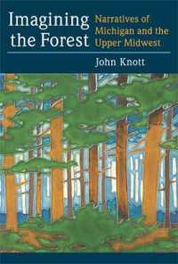 Imagining the Forest : Narratives of Michigan and the Upper Midwest