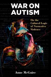 War on Autism : On the Cultural Logic of Normative Violence (Corporealities: Discourses of Disability)