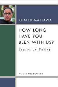 How Long Have You Been with Us? : Essays on Poetry (Poets on Poetry)