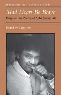 Mad Heart Be Brave : Essays on the Poetry of Agha Shahid Ali (Under Discussion)