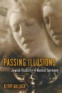 Passing Illusions : Jewish Visibility in Weimar Germany (Social History, Popular Culture, and Politics in Germany)
