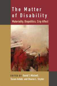The Matter of Disability : Materiality, Biopolitics, Crip Affect (Corporealities: Discourses of Disability)