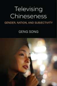 Televising Chineseness : Gender, Nation, and Subjectivity (China Understandings Today)