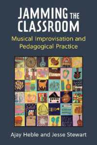 Jamming the Classroom : Musical Improvisation and Pedagogical Practice (Music and Social Justice)