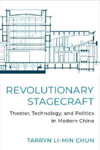 Revolutionary Stagecraft : Theater, Technology, and Politics in Modern China