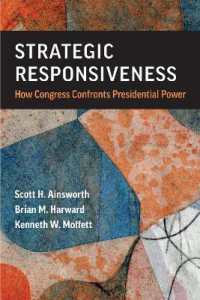 Strategic Responsiveness : How Congress Confronts Presidential Power (Legislative Politics and Policy Making)