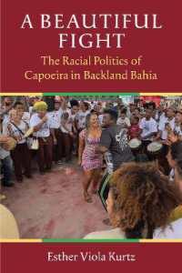 A Beautiful Fight : The Racial Politics of Capoeira in Backland Bahia (Music and Social Justice)