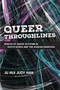 Queer Throughlines : Spaces of Queer Activism in South Korea and the Korean Diaspora (Global Queer Asias)