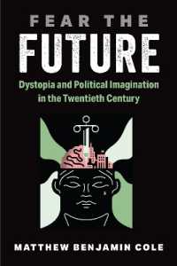 Fear the Future : Dystopia and Political Imagination in the Twentieth Century