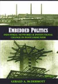 Embedded Politics : Industrial Networks and Institutional Change in Postcommunism