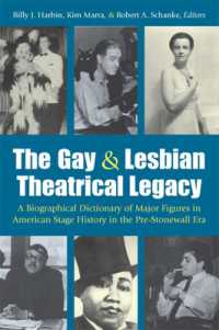 The Gay and Lesbian Theatrical Legacy : A Biographical Dictionary of Major Figures in American Stage History in the Pre-Stonewall Era (Triangulations: Lesbian/gay/queer Theater/drama/performance)
