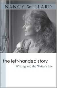 The Left-Handed Story : Writing and the Writer's Life (Writers on Writing)