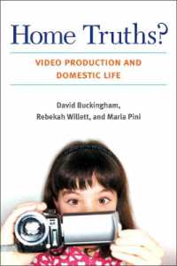 Home Truths? : Video Production and Domestic Life (Technologies of the Imagination: New Media in Everyday Life)