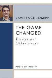 The Game Changed : Essays and Other Prose (Poets on Poetry)