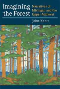 Imagining the Forest : Narratives of Michigan and the Upper Midwest