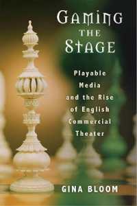 Gaming the Stage : Playable Media and the Rise of English Commercial Theater (Theater: Theory/text/performance)