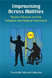 Improvising Across Abilities : Pauline Oliveros and the Adaptive Use Musical Instrument (Music and Social Justice)