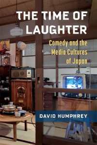 The Time of Laughter : Comedy and the Media Cultures of Japan (Michigan Monograph Series in Japanese Studies)