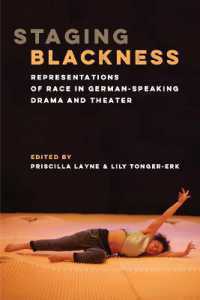 Staging Blackness : Representations of Race in German-Speaking Drama and Theater
