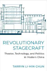 Revolutionary Stagecraft : Theater, Technology, and Politics in Modern China