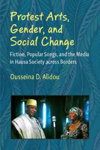 Protest Arts, Gender, and Social Change : Fiction, Popular Songs, and the Media in Hausa Society across Borders (African Perspectives)