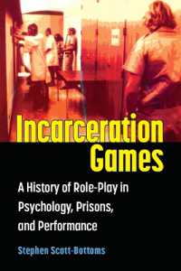 Incarceration Games : A History of Role-Play in Psychology, Prisons, and Performance