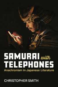Samurai with Telephones : Anachronism in Japanese Literature (Michigan Monograph Series in Japanese Studies)
